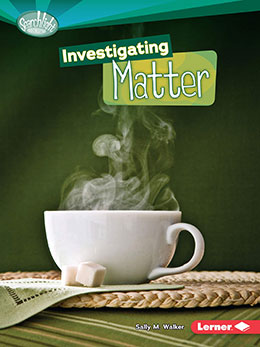 Investigating Matter